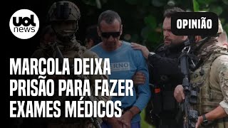 Marcola leaves prison and undergoes medical examinations under tight security
