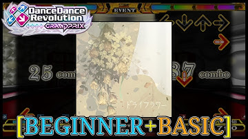 【DDR GRAND PRIX】 ドライフラワー (Beginner+ Basic Chart Showcase)