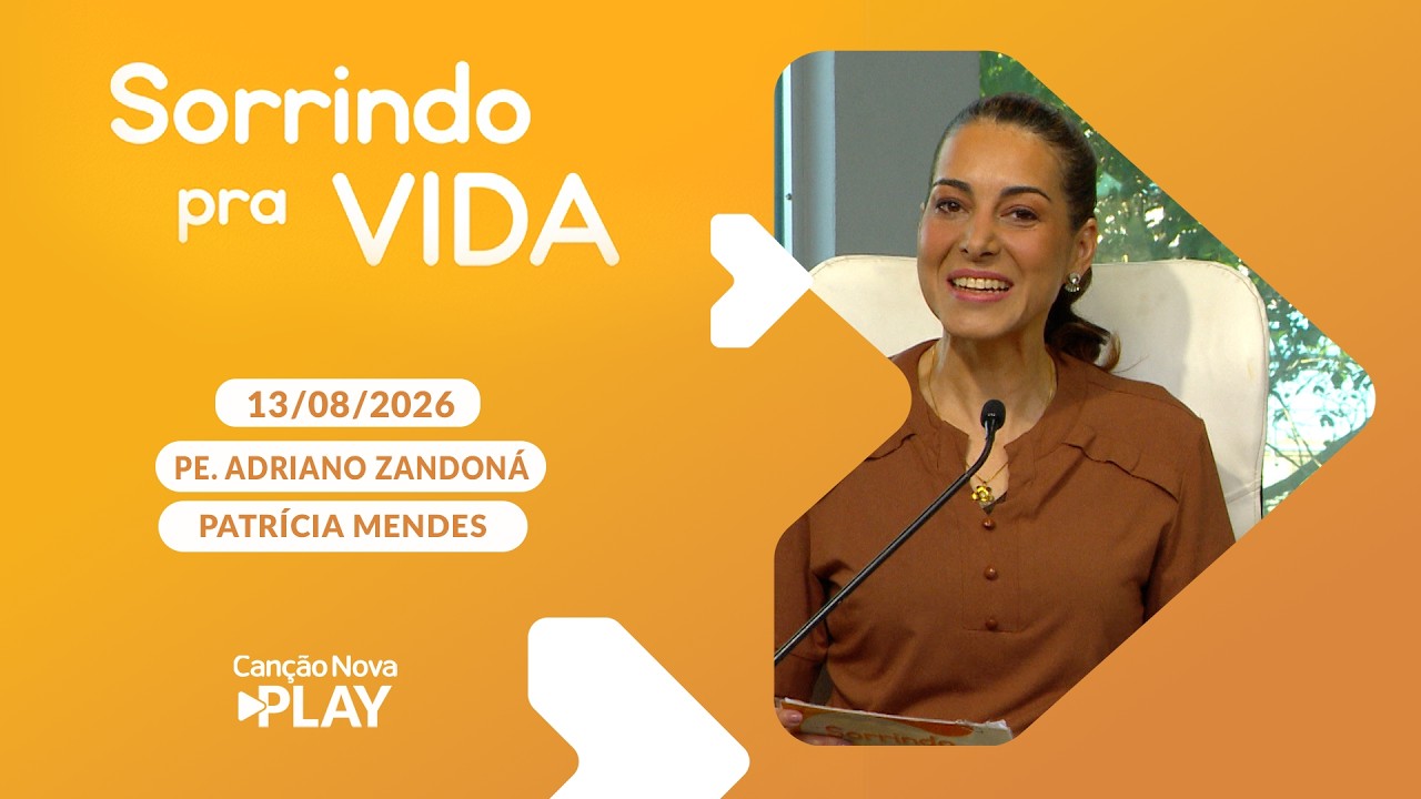 Sorrindo pra Vida - Como lidar com uma pessoa difícil sem perder a paz (Rm 12,18) -  13/08/2026