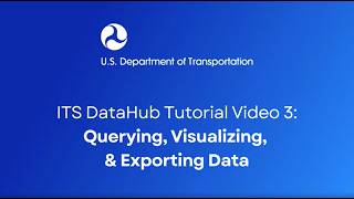 ITS DataHub Tutorial 3: Querying and Visualizing Data