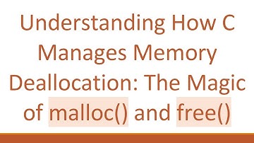 Understanding How C Manages Memory Deallocation: The Magic of malloc() and free()