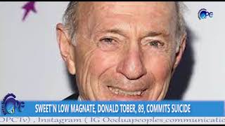 SWEET’N LOW MAGNATE, DONALD TOBER, 89, COMMITS SUICIDE Details