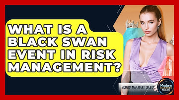 What Is A Black Swan Event In Risk Management? - Modern Manager Toolbox
