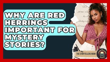 Why Are Red Herrings Important For Mystery Stories? - The Storytellers Room