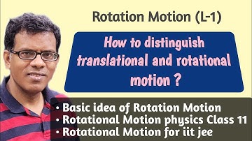 (L-1). How to distinguish translational and rotational motion.