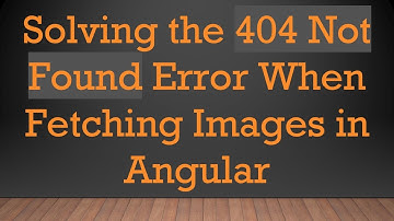 Solving the 404 Not Found Error When Fetching Images in Angular