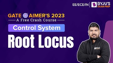 Root Locus | Control System | GATE Crash Course | GATE EE/ECE/IN 2023 Exam Preparation