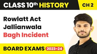 Rowlatt Act Jallianwala Bagh Incident - Nationalism in India Class 10 History Chapter 2 | 2023-24