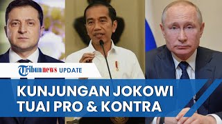 Presiden Jokowi Ke Rusia dan Ukraina, Kunjungan Luar Negeri Bawa Misi Damai Picu Pro dan Kontra