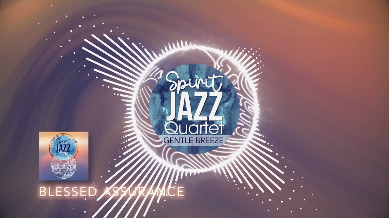Spirit Jazz Quartet - Blessed Assurance - Visualizer - Gospel Jazz 2021