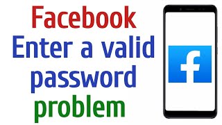 How To Fix Enter A Valid Password And Try Again Problem Solve In Facebook | Enter A Valid Password