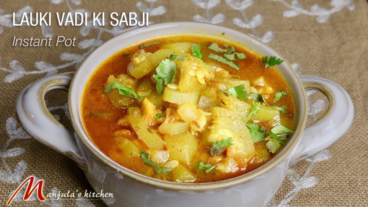 Laucki Vadi Ki Sabji, Laucki Vadi, (Indian Vegetable Curry) Recipe by Manjula | Manjula