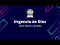 Servicio en vivo  urgencia de dios  18 de febrero de 2022  tiempo nuevo de dios