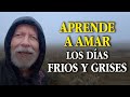 Cuídate para tener fuerza cuando llegan los días fríos y grises