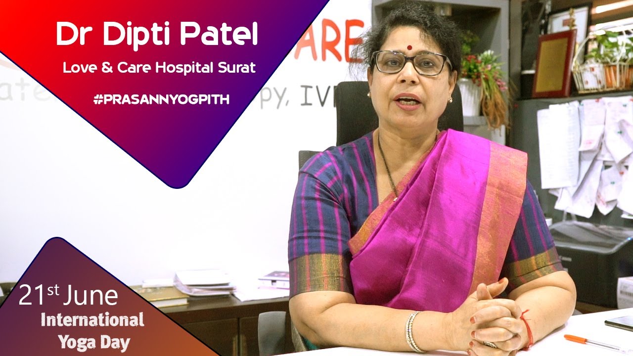 Dr Dipati Dipak Patel Love Care Hospital Surat Prasannyogpith Mylifemyyoga Youtube