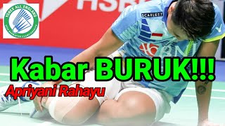 KABAR BURUK MENIMPA APRIYANI RAHAYU!!! Cidera hingga harus hentikan pertandingan | badminton