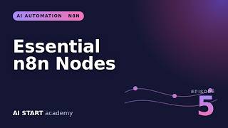 n8n Nodes Explained: Triggers, Logic &amp; AI Nodes | AI Automation #5