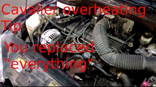 Overheating problem 1997 Chevrolet Cavalier 2.2L 4 cylinder