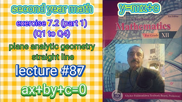 LECTURE #87 EXERCISE 7.2 (PART 1)(Q1 TO Q4) PLANE ANALYTIC GEOMETRY STRAIGHT LINE 12 MATH KPK BOARDS