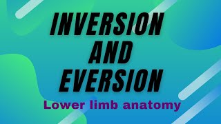 INVERSION AND EVERSION OF FOOT