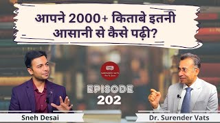 How did you read 2000+ Books, so easily?  | @snehdesai  | Chat With Surender Vats | Episode 202