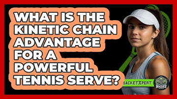 What Is The Kinetic Chain Advantage For A Powerful Tennis Serve? - The Racket Xpert
