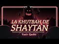 Ep 1 la khutba de shaytan  el discurso de satans relatado en el corn