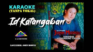 Id Katangaban (KARAOKE Tanpa Vokal) John Moduli