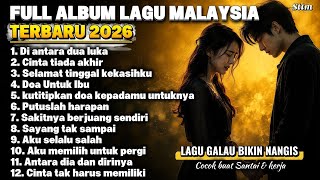 BIKIN NANGIS!! FULL ALBUM LAGU MALAYSIA PALING SEDIH 2026😭Slow Rock Terbaru 2026 | STTmusical