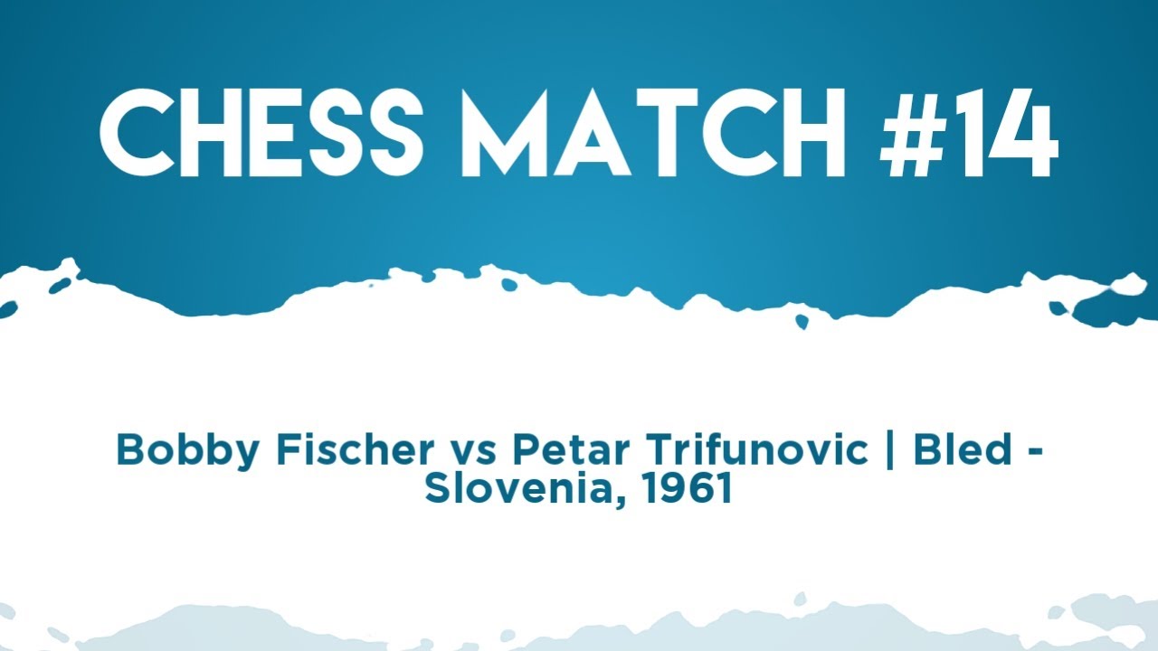 Bobby Fischer VS Petar Trifunovic , 🌎 World Championship , Bled _