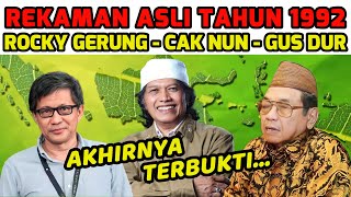 TONTON SEBELUM DIHAPUS!! REKAMAN ROCKY GERUNG BERSAMA CAK NUN DAN GUS DUR TAHUN 1992