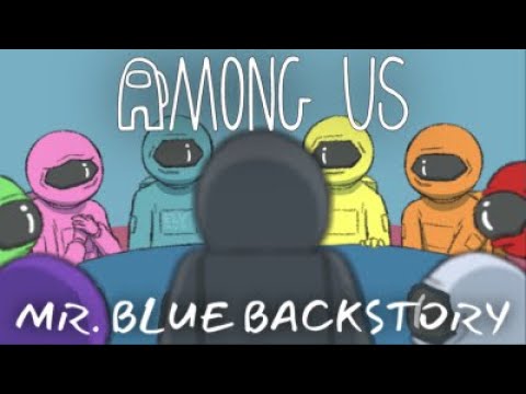 (Among Us Comic Dub) - Mr. Blue’s Backstory