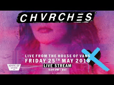 CHVRCHES: Live at House of Vans