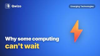 Why Some Computing Can't Wait for the Cloud | Edge Computing