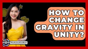How To Change Gravity In Unity? - The Animation Reel