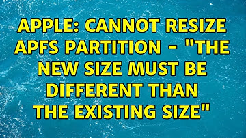 Apple: Cannot resize APFS partition - "The new size must be different than the existing size"