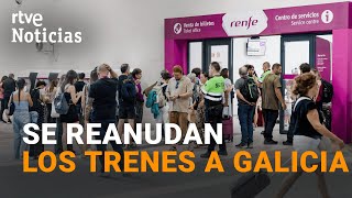 INCENDIOS: RENFE anuncia el RESTABLECIMIENTO de la circulación de TRENES entre GALICIA y MADRID