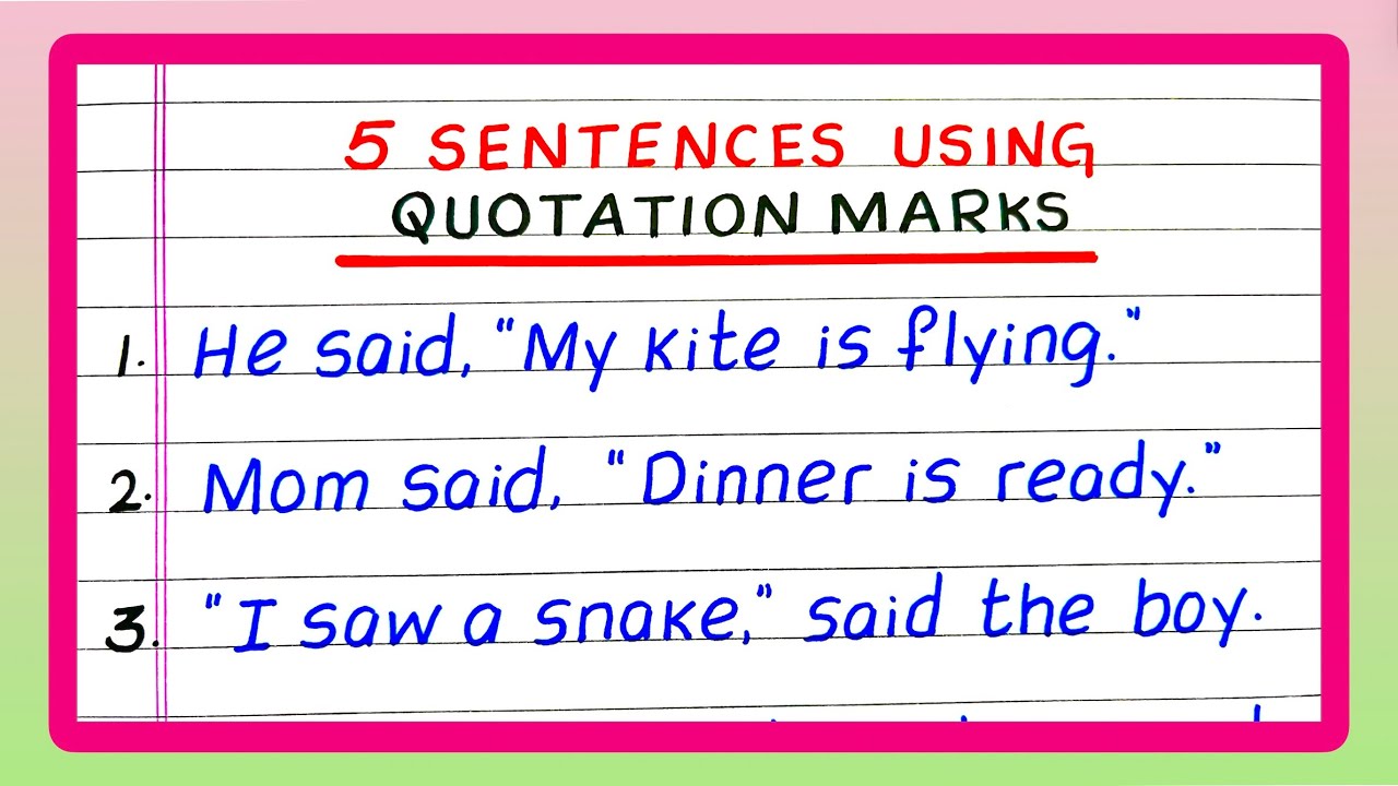 Sentences with Quotation Marks | Five Sentences with Quotation Marks | Examples of Quotation Marks
