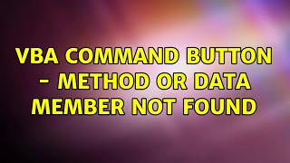 VBA Command Button - Method or data member not found