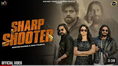 Sharp Shooter (Official Video) Masoom Sharma | Kay D | Jatin | Ruba | New Haryanvi Song 2024
