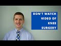 Don&#39;t Watch Videos of Actual Knee Replacement Surgery