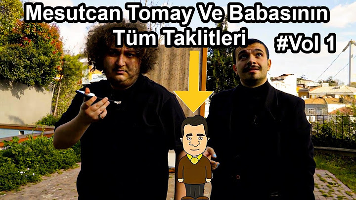 Mesutcan Tomay Babasının Tüm Taklitleri Uzun Versiyon (YENİ)