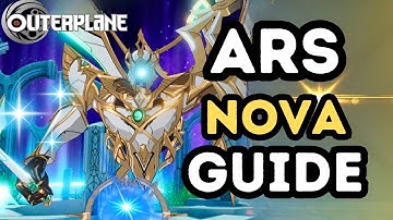 [Outerplane] ⭐ ULTIMATE ARS NOVA GUIDE⭐