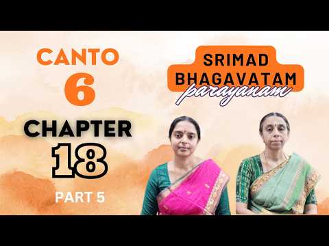 Srimad Bhagavatam Parayanam | Canto 6 | Chapter 18 | Part 5