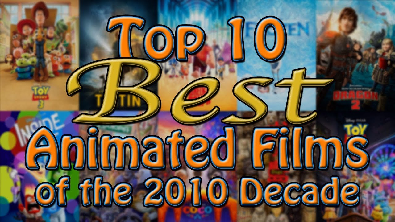 Top 10 Best Animated Films of the 2010 Decade - YouTube