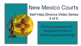 New Mexico Courts Self-Help Divorce Video Series -Video 3 of 5 -What's next after filing for divorce
