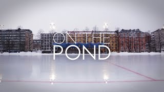 How To Play Pond Hockey -  On The Pond Why do you love hockey?