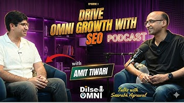 Top 5 SEO Strategies for Omni Success with AI | Amit Tiwari x Saurabh Agrawal | Dil Se Omni : EP1