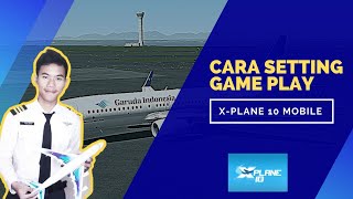 BEGINI CARA SETTING X-PLANE 10 MOBILE DI ANDROID AGAR GAME TERASA NYAMAN