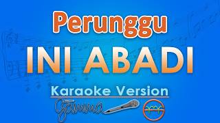 Download lagu Perunggu - Ini Abadi (Karaoke) | GMusic